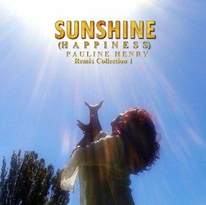 PAULINE HENRY – ‘SUNSHINE (HAPPINESS)’ REMIX COLLECTION 1 LIMITED EDITION SIGNED DELUXE CD